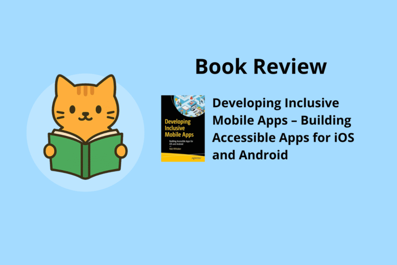 Book Review: Developing Inclusive Mobile Apps – Building Accessible Apps for iOS and Android